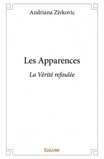 Couverture du livre « Les apparences » de Andriana Zivkovic aux éditions Edilivre