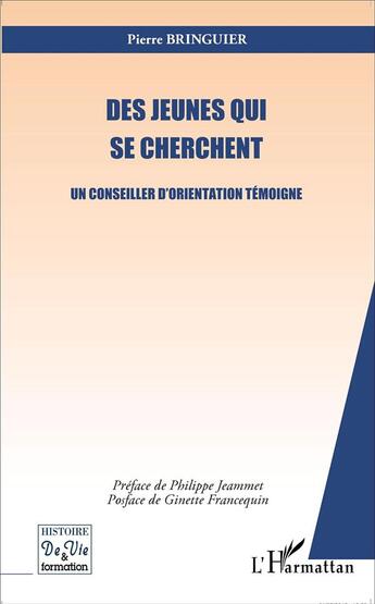 Couverture du livre « Jeunes qui se cherchent, un conseiller d'orientation témoigne » de Pierre Bringuier aux éditions L'harmattan