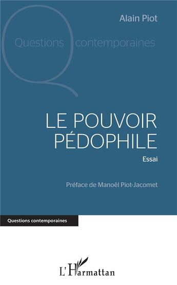 Couverture du livre « Le pouvoir pédophile » de Alain Piot aux éditions L'harmattan