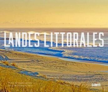 Couverture du livre « Les landes littorales » de Frederique Hardy et Virginie Lapeyre aux éditions Cairn