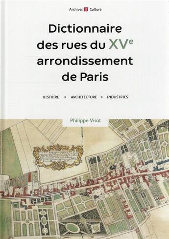 Couverture du livre « Dictionnaire des rues du XVe arrondissement de Paris » de Philippe Virat aux éditions Archives Et Culture