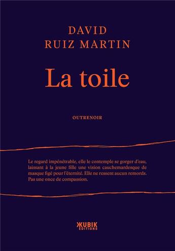 Couverture du livre « La toile » de David Ruiz Martin aux éditions Kubik