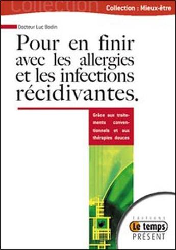 Couverture du livre « Pour en finir avec les allergies et les infections récidivantes » de Luc Bodin aux éditions Temps Present