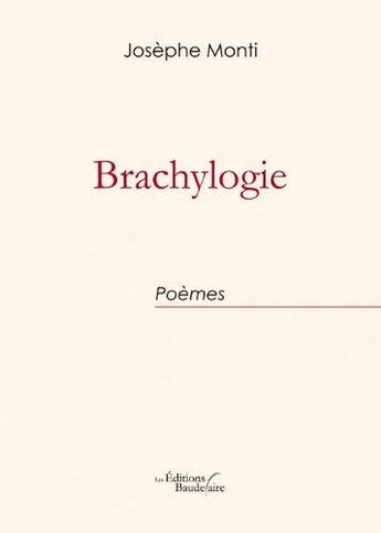 Couverture du livre « Brachylogie » de Josephe Monti aux éditions Baudelaire