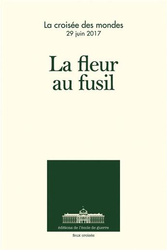 Couverture du livre « La fleur au fusil » de  aux éditions Ecole De Guerre