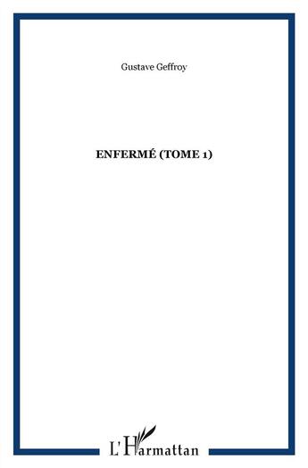 Couverture du livre « Enfermé t.1 » de Gustave Geffroy aux éditions Kareline