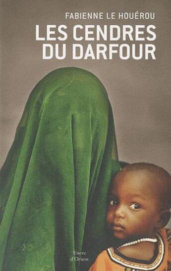 Couverture du livre « Les cendres du Darfour » de Fabienne Le Houerou aux éditions Erick Bonnier