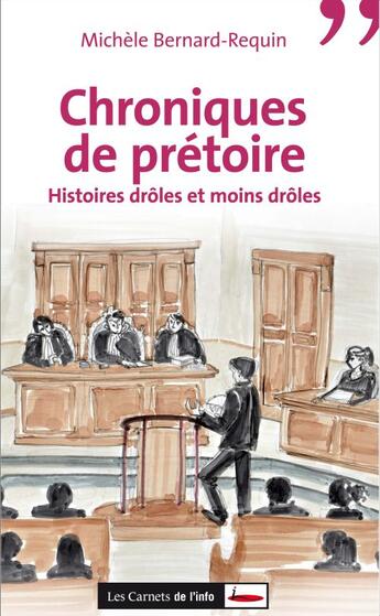 Couverture du livre « Chroniques de prétoire ; histoires drôles et moins drôles » de Michele Bernard-Requin aux éditions Scrineo