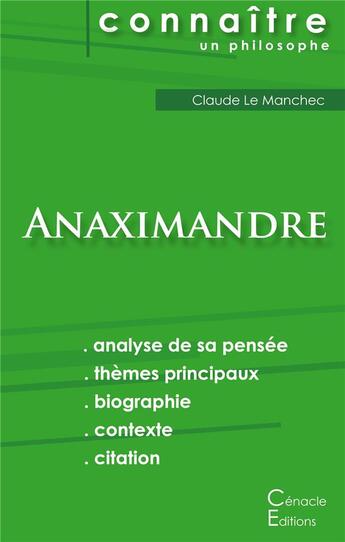 Couverture du livre « Connaître un philosophe ; Anaximandre ; analyse complète de sa pensée » de Le Manchec Claude aux éditions Editions Du Cenacle