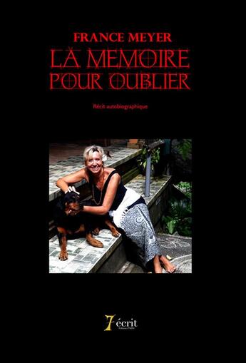 Couverture du livre « La memoire pour oublier » de France Meyer aux éditions 7 Ecrit