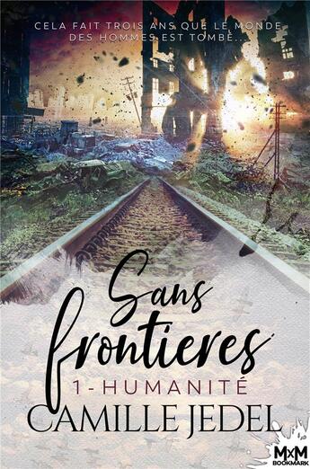 Couverture du livre « Sans frontières t.1 ; humanité » de Camille Jedel aux éditions Mxm Bookmark