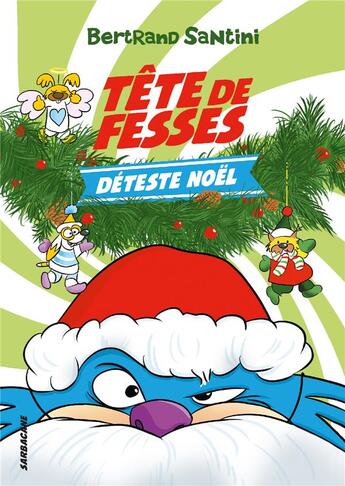 Couverture du livre « Les aventures de Tête de Fesses Tome 3 : Tête de Fesses déteste Noël » de Bertrand Santini aux éditions Sarbacane