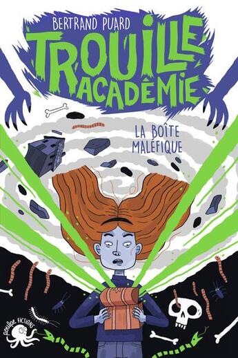 Couverture du livre « Trouille académie Tome 2 ; la boîte maléfique » de Bertrand Puard aux éditions Poulpe Fictions