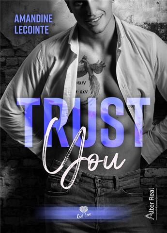 Couverture du livre « Trust you » de Amandine Lecointe aux éditions Alter Real