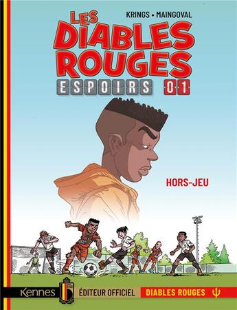 Couverture du livre « Les Diables Rouges : espoirs Tome 1 : hors-jeu » de Jean-Marc Krings et Francois Maingoval aux éditions Kennes Editions