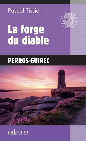 Couverture du livre « La forge du diable » de Pascal Tissier aux éditions Palemon