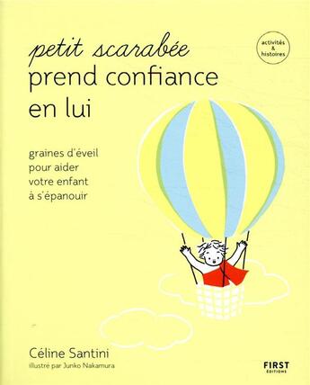 Couverture du livre « Petit scarabée prend confiance en lui ; graines d'éveil pour aider votre enfant à s'épanouir » de Junko Nakamura et Celine Santini aux éditions First