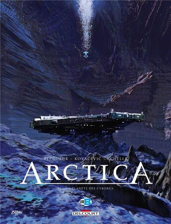 Couverture du livre « Arctica Tome 13 : La planète des cyborgs » de Bojan Kovacevic et Daniel Pecqueur et Pierre Schelle aux éditions Delcourt