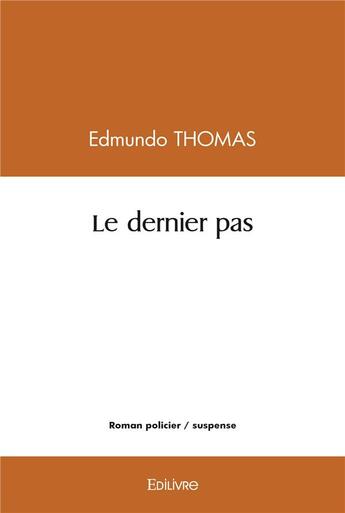 Couverture du livre « Le dernier pas » de Edmundo Thomas aux éditions Edilivre