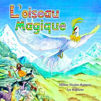 Couverture du livre « L'oiseau magique » de Helene Nicolas-Bottasso et Lys Boglietto aux éditions Pins Parasols