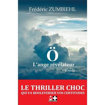 Couverture du livre « Ö l'ange révélateur » de Frederic Zumbiehl aux éditions M+ Editions
