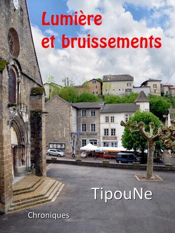 Couverture du livre « Lumière et bruissements » de Tipoune aux éditions Bookisere