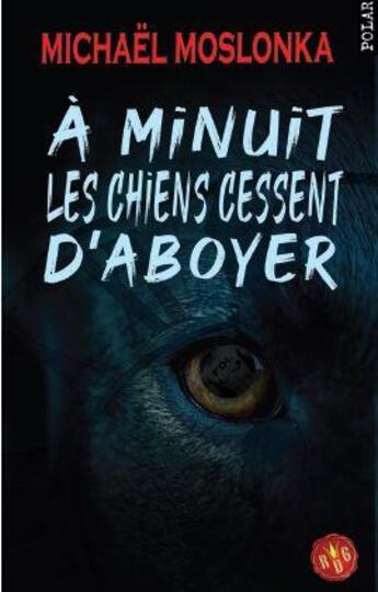 Couverture du livre « À minuit les chiens cessent d'aboyer » de Michael Moslonka aux éditions Lbs