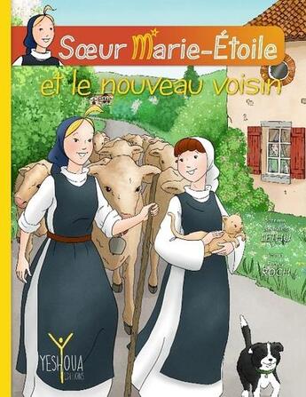 Couverture du livre « Soeur Marie-Étoile et le nouveau voisin » de Bertrand Lethu et Fanny Roch aux éditions Yeshoua