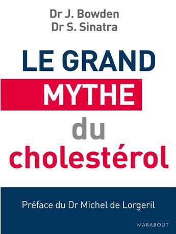 Couverture du livre « Le grand mythe du cholestérol » de Stephen T. Sinatra et Jonny Bowden aux éditions Marabout