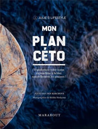 Couverture du livre « Mon plan céto ; transformez votre corps en machine à brûler naturellement les graisses grâce au régime cétogène ! » de Julie Van Den Kerchove et Heikki Verdurme aux éditions Marabout