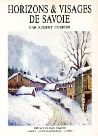 Couverture du livre « Horizons et visages de savoie » de Robert Corbier aux éditions Gardet