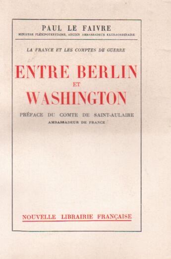 Couverture du livre « Entre Berlin et Washington » de Paul Faivre aux éditions Nel