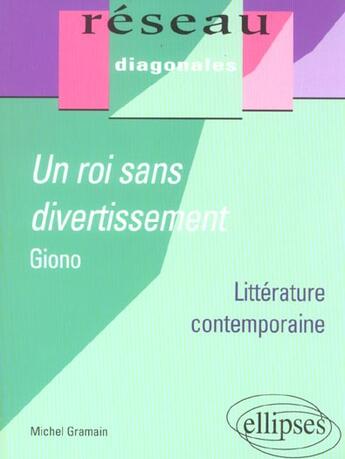 Couverture du livre « Giono, un roi sans divertissement » de Gramain aux éditions Ellipses Marketing