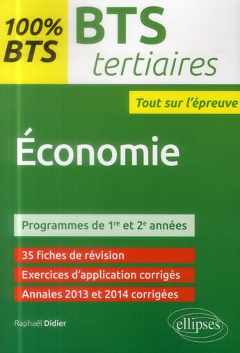 Couverture du livre « Bts tertiaires - economie - programme 1re et 2e annees » de Raphael Didier aux éditions Ellipses