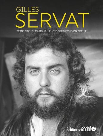 Couverture du livre « Gilles Servat » de Yvon Boelle et Michel Toutous aux éditions Ouest France