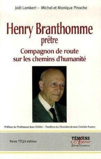 Couverture du livre « Henry Branthomme Prêtre (1907-2004) : Compagnon de route sur les chemins d'humanité » de Joël Lambert et Monique Pinoche aux éditions Tequi