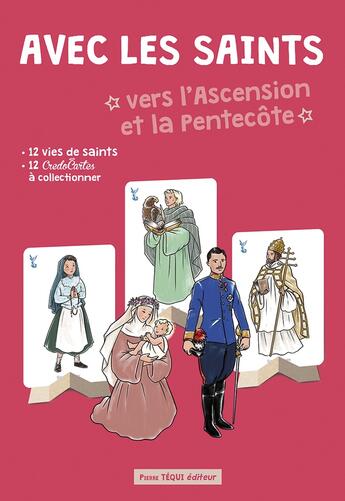 Couverture du livre « Avec les saints vers l'Ascension et la Pentecôte » de Anne-Charlotte Larroque aux éditions Tequi