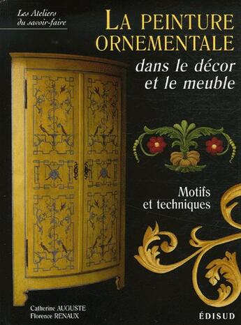 Couverture du livre « La peinture ornementale dans le décor et le meuble ; motifs et techniques » de Thierry Herbiniere aux éditions Edisud