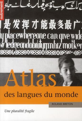 Couverture du livre « Atlas des langues du monde . une pluralité fragile » de Roland Breton aux éditions Autrement