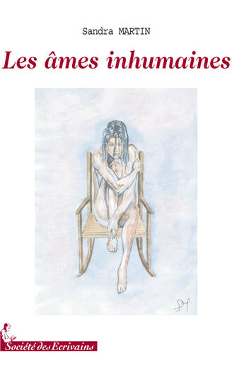 Couverture du livre « Les âmes inhumaines » de Sandra Martin aux éditions Societe Des Ecrivains