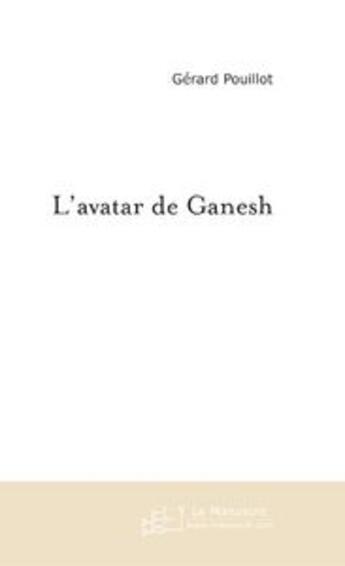 Couverture du livre « L'avatar de ganesh » de Gerard Pouillot aux éditions Le Manuscrit