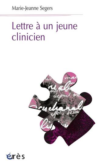 Couverture du livre « Lettre à un jeune clinicien » de Marie-Jeanne Segers aux éditions Eres