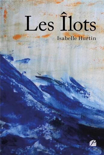 Couverture du livre « Les îlots : dispersion des feuilles par le vent » de Isabelle Hurtin aux éditions Editions Du Panthéon