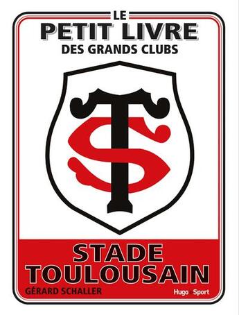 Couverture du livre « Le petit livre du stade toulousain » de Gérard Schaller aux éditions Hugo Sport