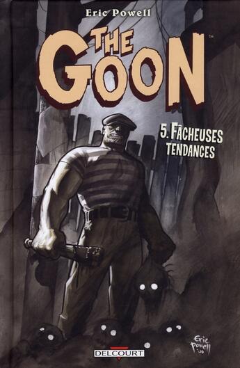 Couverture du livre « The goon Tome 5 : fâcheuses tendances » de Eric Powell aux éditions Delcourt