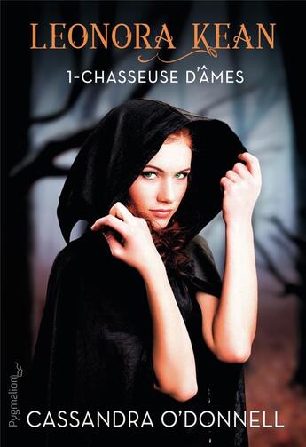 Couverture du livre « Leonora Kean Tome 1 : chasseuse d'âmes » de Cassandra O'Donnell aux éditions Pygmalion