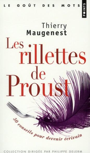 Couverture du livre « Les rillettes de Proust ; 50 conseils » de Thierry Maugenest aux éditions Points