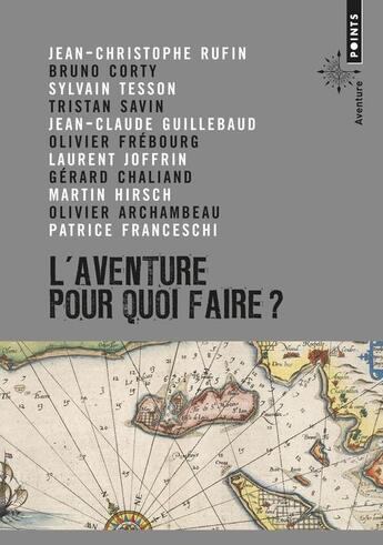 Couverture du livre « L'aventure pour quoi faire ? » de  aux éditions Points