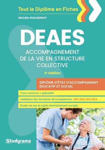 Couverture du livre « DEAES (diplôme d'Etat d'accompagnement éducatif et social) ; accompagnement de la vie en structure collective (2e édition) » de Michele Guilleminot aux éditions Studyrama