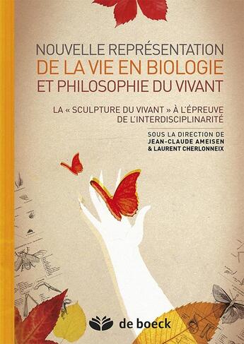 Couverture du livre « Nouvelle representation de la vie en biologie et philosophie du vivant » de Laurent Cherlonneix aux éditions De Boeck Superieur